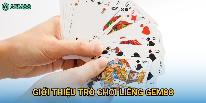 Giới thiệu trò chơi Liêng Gem88